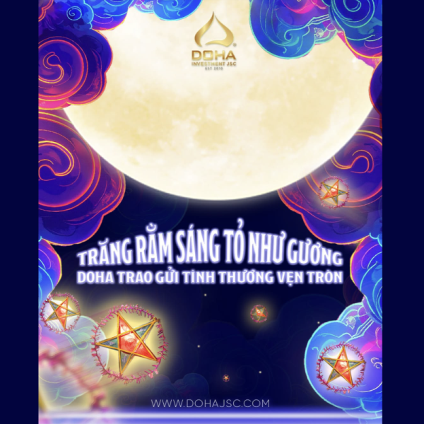 🌕Trăng rằm sáng tỏ như gương, DOHA trao gửi tình thương vẹn tròn 